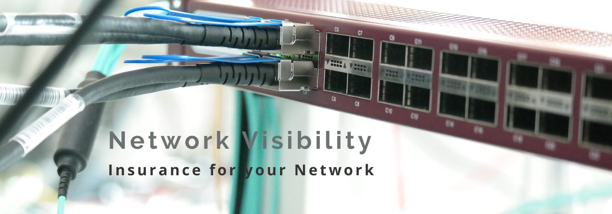 Network visibility is insurance for your network