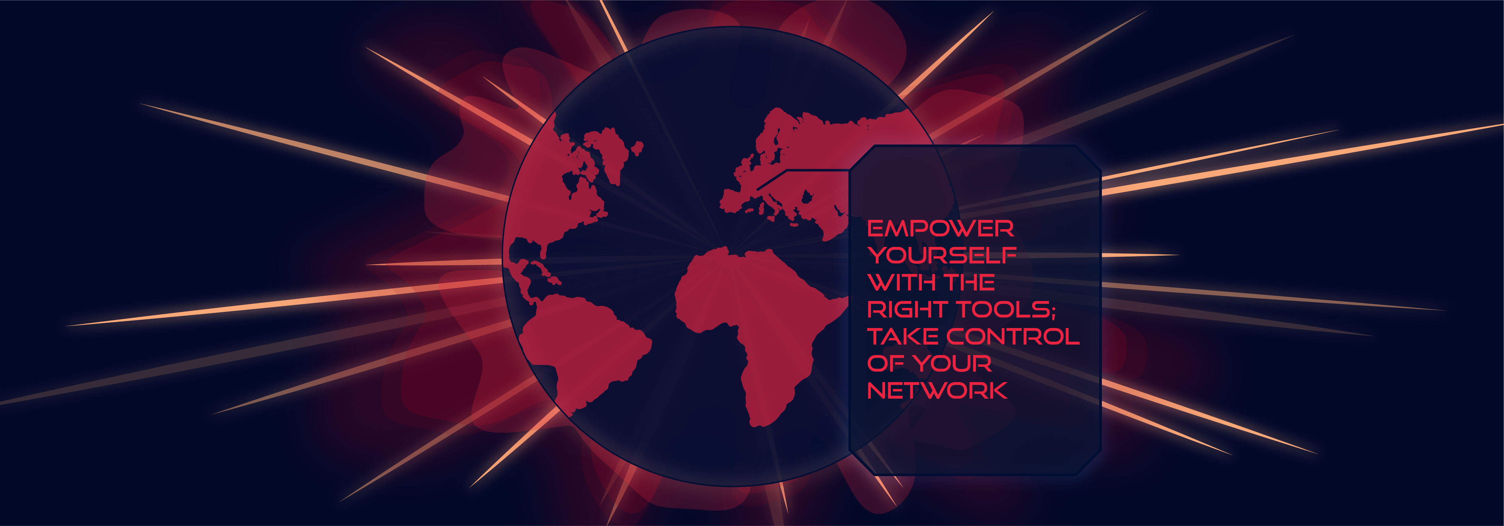Empower yourself with the right tools; take control of your network